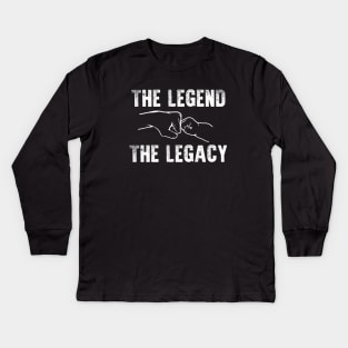 the legend and the legacy dad and son Kids Long Sleeve T-Shirt